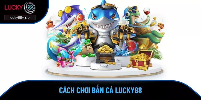 Cách chơi bắn cá
