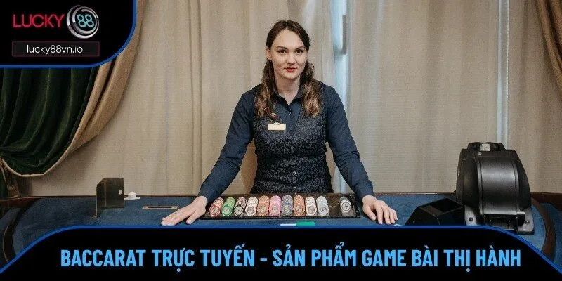 Baccarat trực tuyến