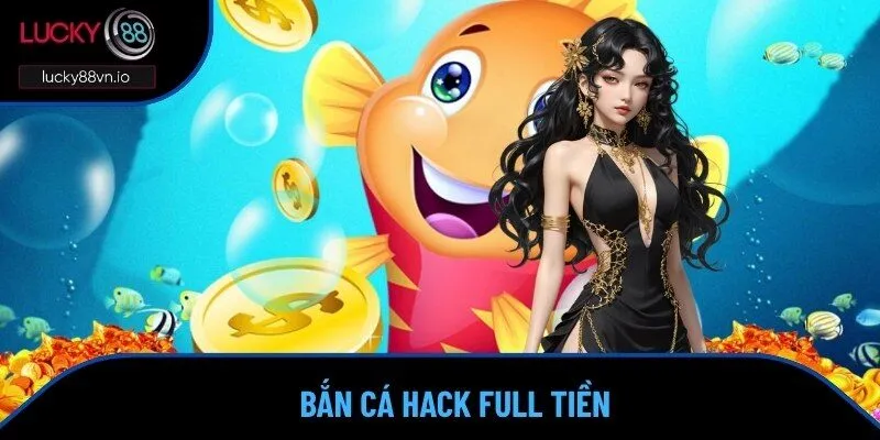 bắn cá hack full tiền