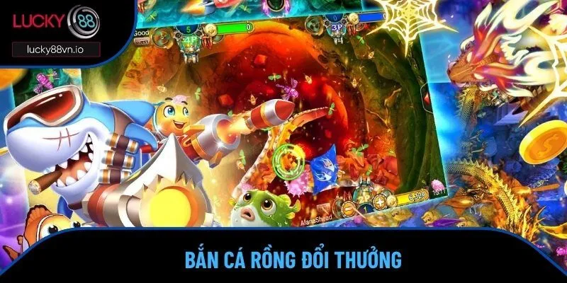bắn cá Rồng đổi thưởng