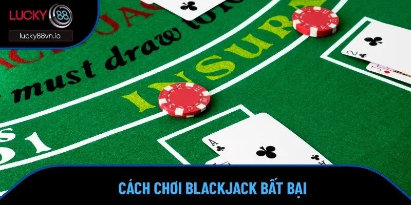 cách chơi Blackjack 