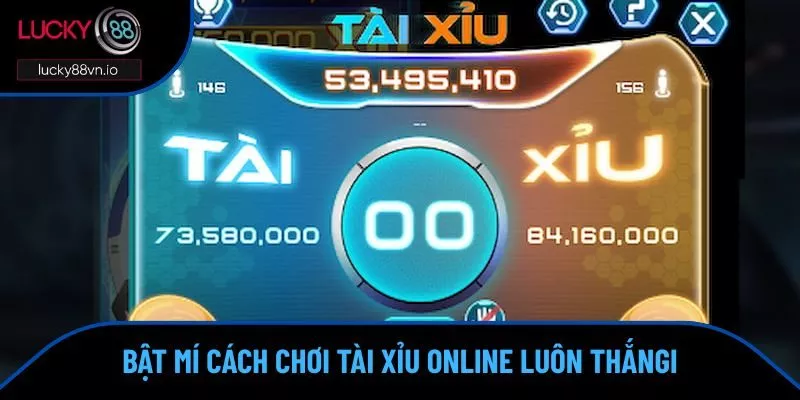 Cách Chơi Tài Xỉu Online Luôn Thắng