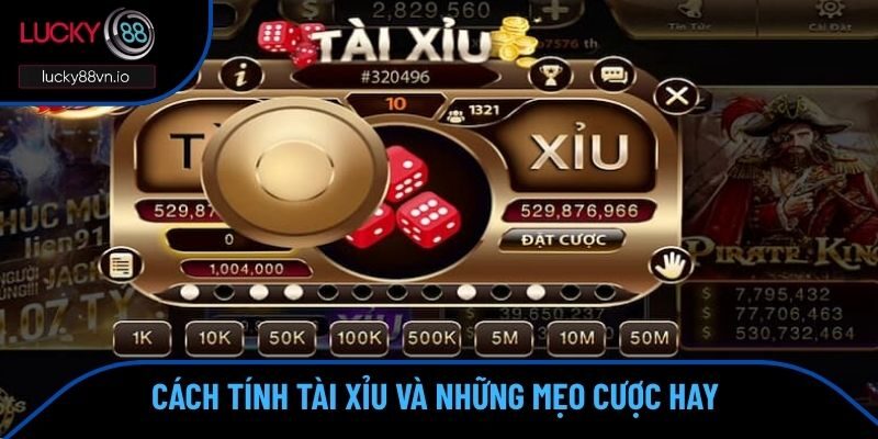 Cách Tính Tài Xỉu LUCKY88 - Cập Nhất Các Quy Định Chi Tiết Những chiến thuật săn thưởng hiệu quả