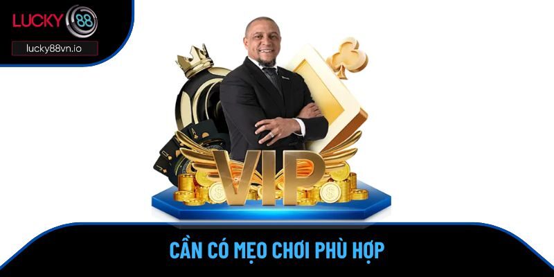 Game bài đổi thưởng Lucky88 Đặt ra những chiến thuật đánh cược hợp lý nhất