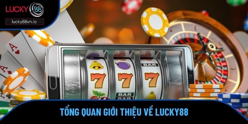 Giới thiệu chung về thương hiệu LUCKY88