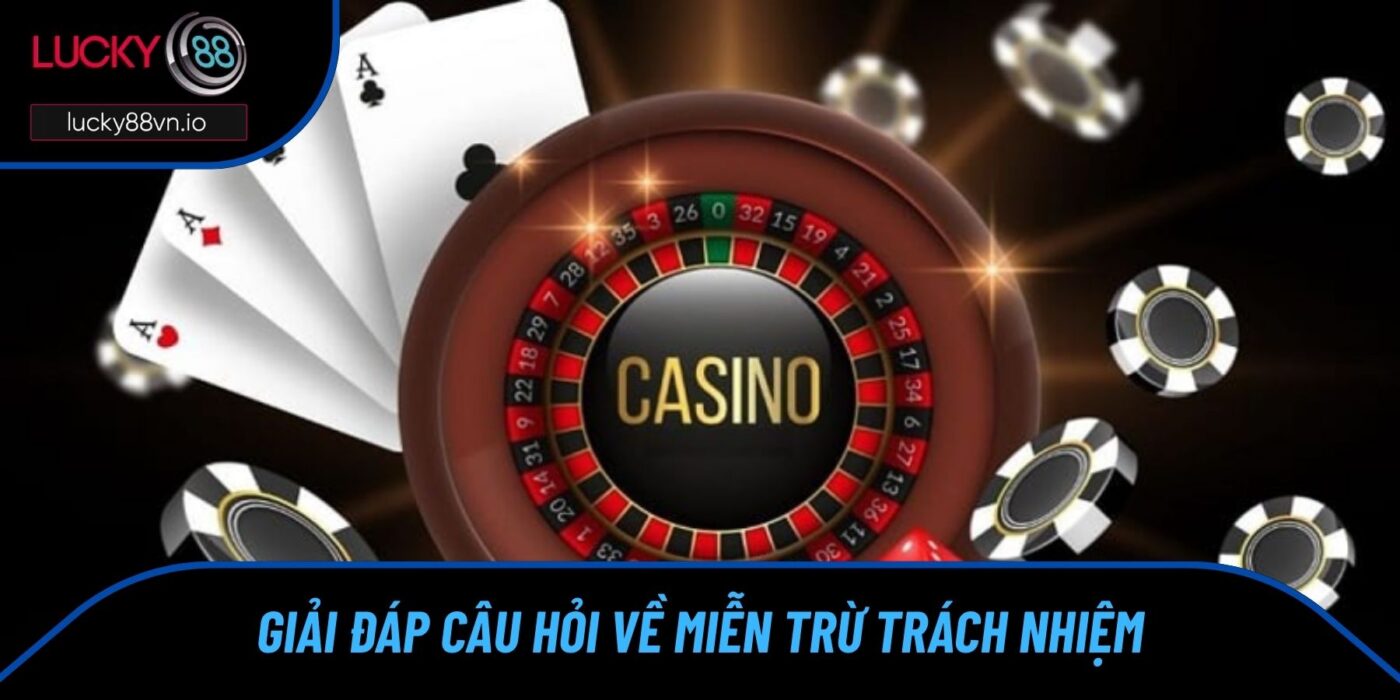 Miễn Trừ Trách Nhiệm Giải đáp câu hỏi về miễn trừ trách nhiệm