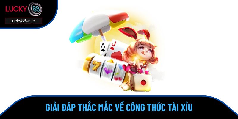 Giải đáp thắc mắc về công thức tài xỉu