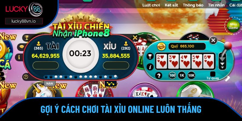 Bật Mí Cách Chơi Tài Xỉu Online Luôn Thắng Cho Người Mới Gợi ý những cách chơi tài xỉu online luôn thắng cực hay