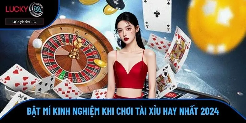 Kinh nghiệm khi chơi tài xỉu