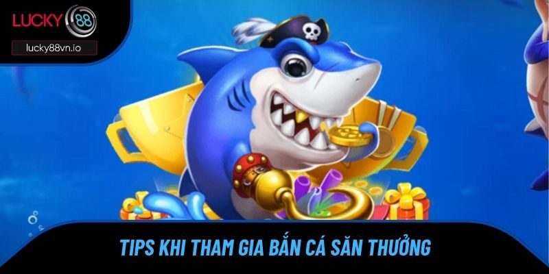 Chia sẻ những tip khi tham gia săn thưởng boss 