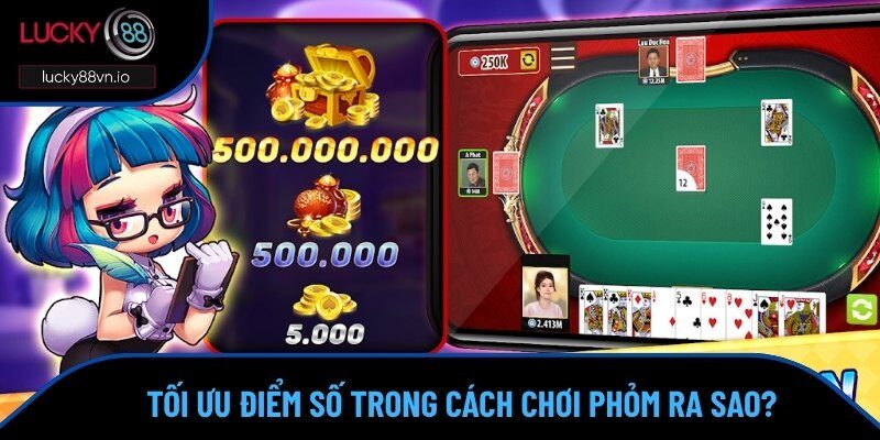 Lucky88 Chia Sẻ Cách Chơi Phỏm Siêu Chuẩn Từ Chuyên Gia Cách chơi Phỏm hiệu quả trong tất cả lượt đi