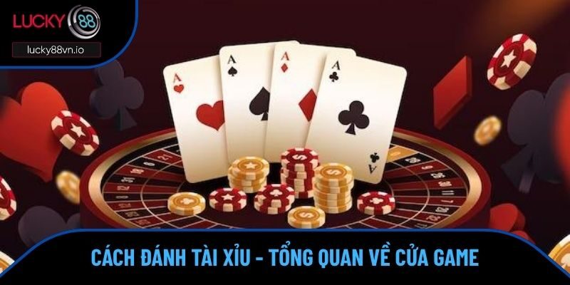 Giới thiệu chung về cửa game tài xỉu