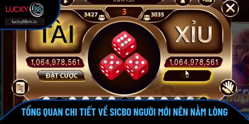 Tổng quan chi tiết về sicbo cho người mới
